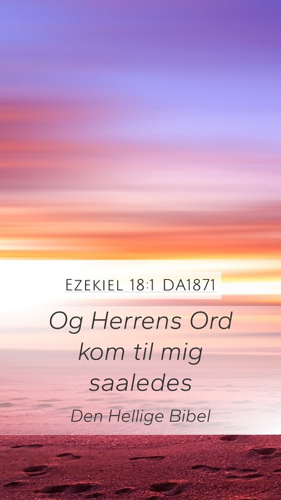 Ezekiel 18:1 DA1871 Mobile Phone Wallpaper - Og Herrens Ord kom til mig - Mobile Bible Verse Wallpaper