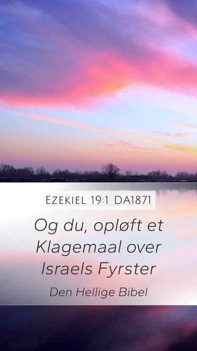 Ezekiel 19:1 DA1871 Bible Verse Image