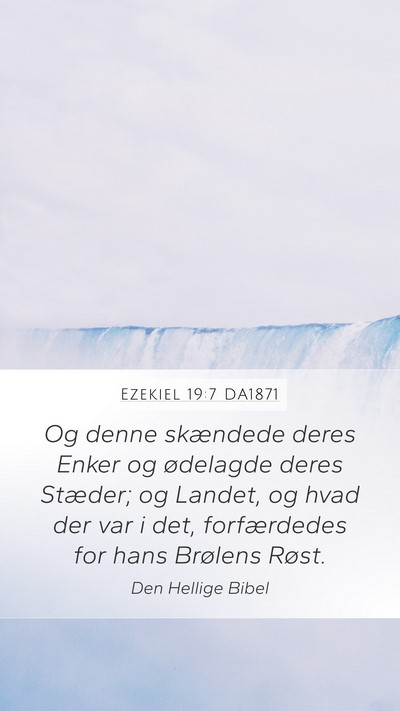 Ezekiel 19:7 DA1871 Mobile Phone Wallpaper - Og denne skændede deres Enker og ødelagde deres - Mobile Bible Verse Wallpaper