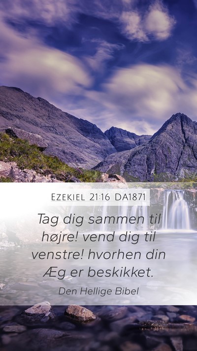 Ezekiel 21:16 DA1871 Mobile Phone Wallpaper - Tag dig sammen til højre! vend dig til venstre! - Mobile Bible Verse Wallpaper