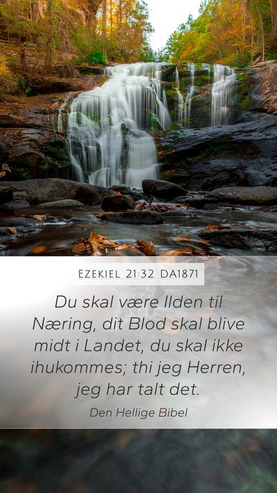 Ezekiel 21:32 DA1871 Mobile Phone Wallpaper - Du skal være Ilden til Næring, dit Blod skal - Mobile Bible Verse Wallpaper
