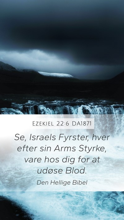 Ezekiel 22:6 DA1871 Bible Verse Image
