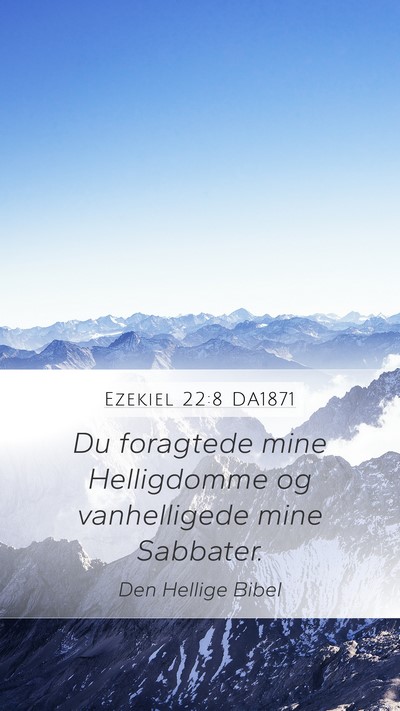 Ezekiel 22:8 DA1871 Bible Verse Image