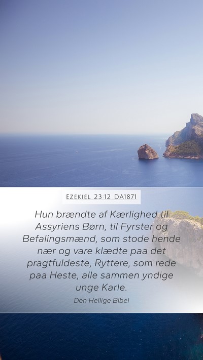 Ezekiel 23:12 DA1871 Bible Verse Image
