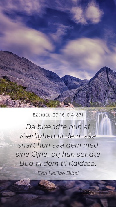 Ezekiel 23:16 DA1871 Bible Verse Image