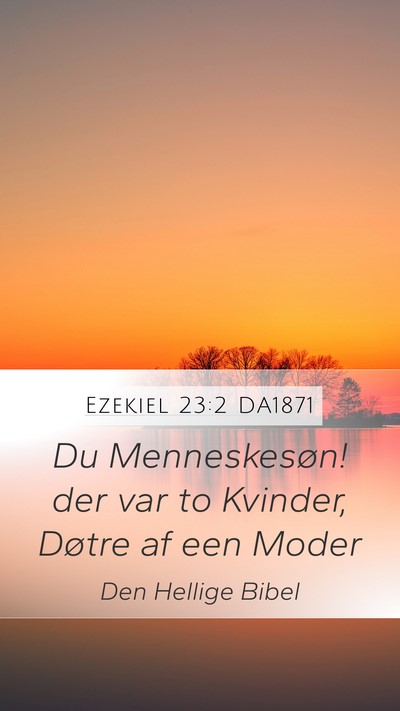 Ezekiel 23:2 DA1871 Bible Verse Image