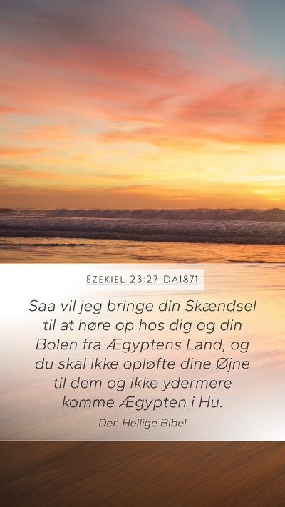 Ezekiel 23:27 DA1871 Bible Verse Image