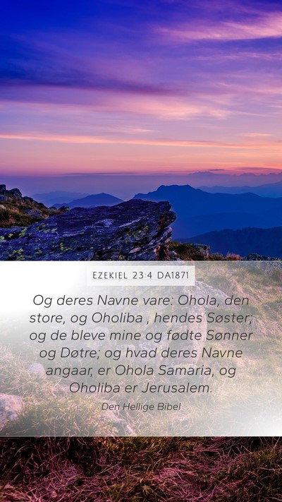 Ezekiel 23:4 DA1871 Bible Verse Image