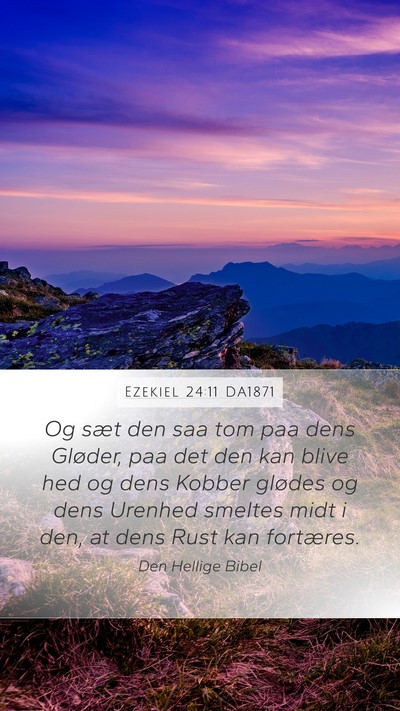 Ezekiel 24:11 DA1871 Bible Verse Image