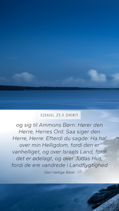 Ezekiel 25:3 DA1871 Bible Verse Image