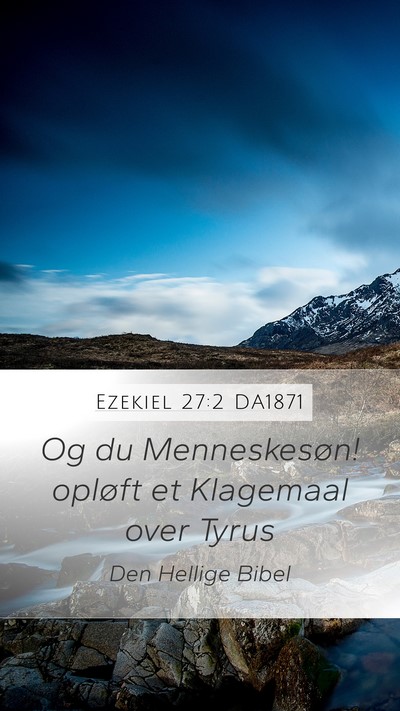 Ezekiel 27:2 DA1871 Bible Verse Image
