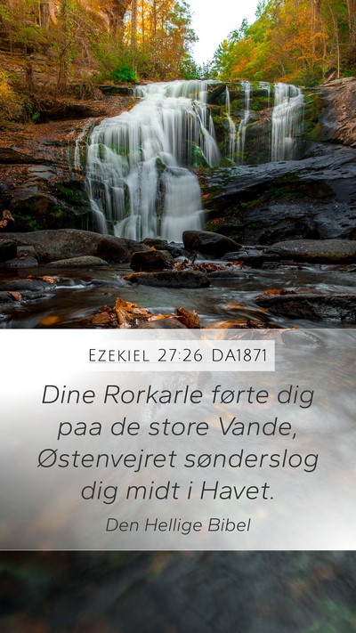 Ezekiel 27:26 DA1871 Bible Verse Image
