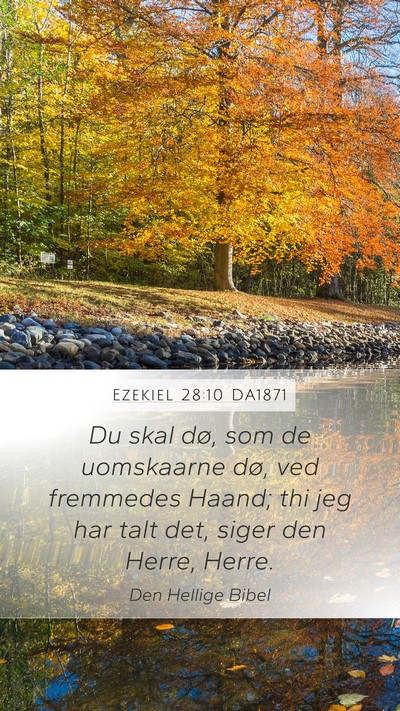 Ezekiel 28:10 DA1871 Mobile Phone Wallpaper - Du skal dø, som de uomskaarne dø, ved fremmedes - Mobile Bible Verse Wallpaper