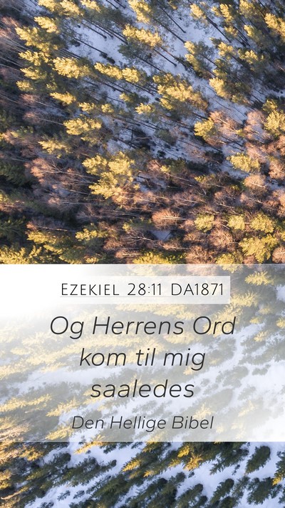 Ezekiel 28:11 DA1871 Bible Verse Image