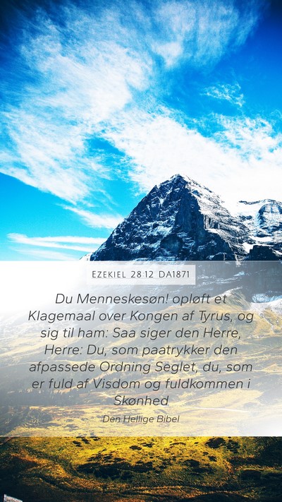Ezekiel 28:12 DA1871 Bible Verse Image