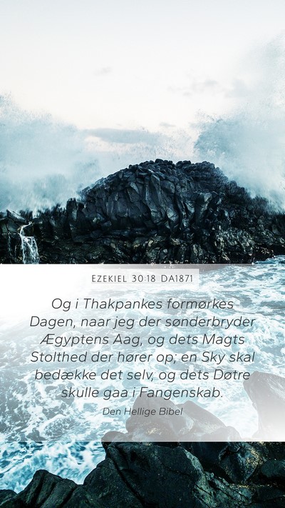 Ezekiel 30:18 DA1871 Bible Verse Image