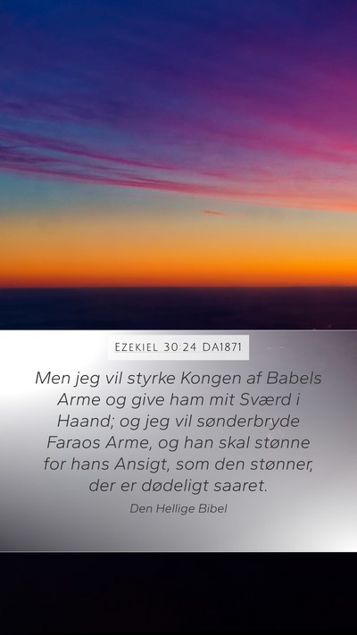 Ezekiel 30:24 DA1871 Bible Verse Image