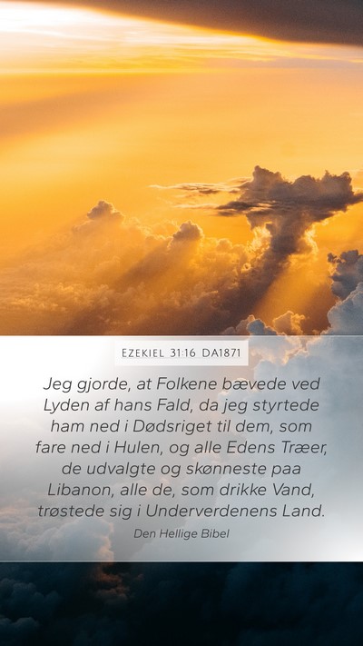 Ezekiel 31:16 DA1871 Bible Verse Image