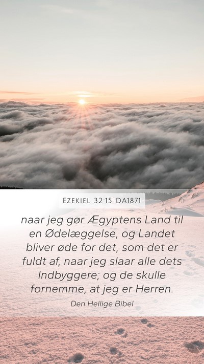 Ezekiel 32:15 DA1871 Mobile Phone Wallpaper - naar jeg gør Ægyptens Land til en - Mobile Bible Verse Wallpaper