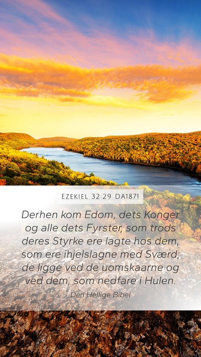 Ezekiel 32:29 DA1871 Mobile Phone Wallpaper - Derhen kom Edom, dets Konger og alle dets - Mobile Bible Verse Wallpaper