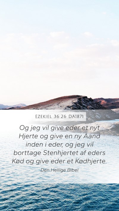 Ezekiel 36:26 DA1871 Bible Verse Image