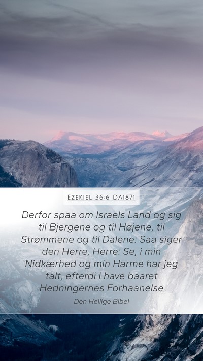 Ezekiel 36:6 DA1871 Bible Verse Image