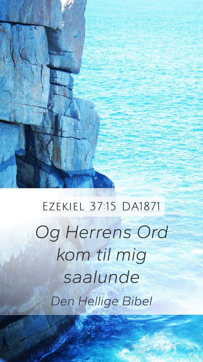 Ezekiel 37:15 DA1871 Mobile Phone Wallpaper - Og Herrens Ord kom til mig - Mobile Bible Verse Wallpaper