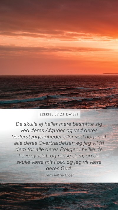Ezekiel 37:23 DA1871 Mobile Phone Wallpaper - De skulle ej heller mere besmitte sig ved deres - Mobile Bible Verse Wallpaper