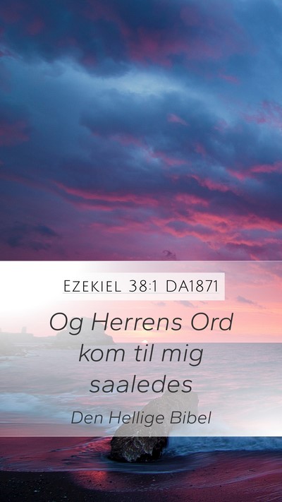 Ezekiel 38:1 DA1871 Mobile Phone Wallpaper - Og Herrens Ord kom til mig - Mobile Bible Verse Wallpaper