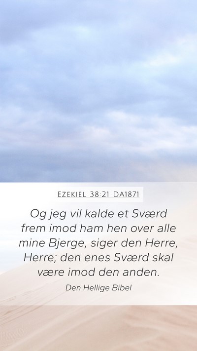 Ezekiel 38:21 DA1871 Mobile Phone Wallpaper - Og jeg vil kalde et Sværd frem imod ham hen over - Mobile Bible Verse Wallpaper