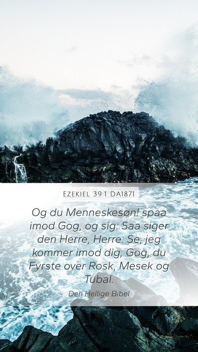 Ezekiel 39:1 DA1871 Bible Verse Image