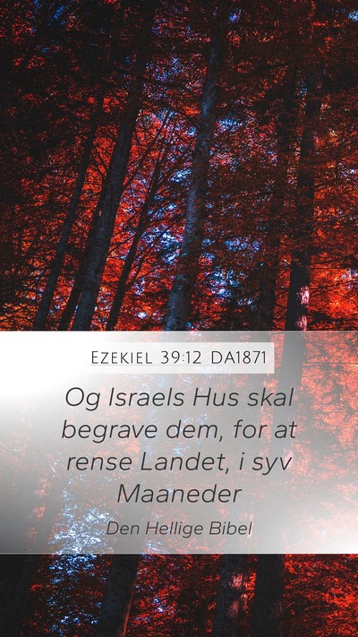 Ezekiel 39:12 DA1871 Bible Verse Image