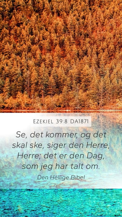 Ezekiel 39:8 DA1871 Bible Verse Image