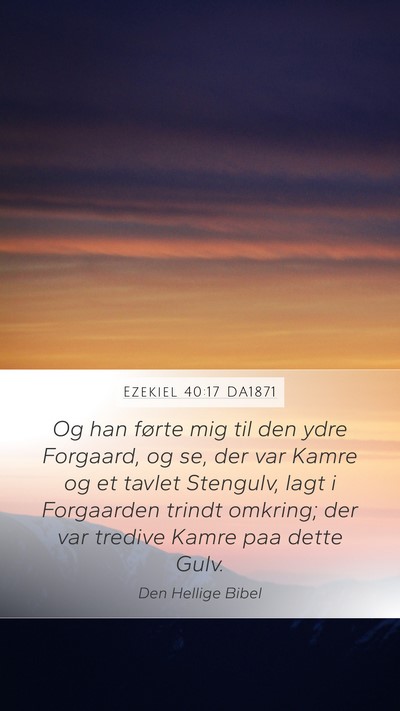 Ezekiel 40:17 DA1871 Bible Verse Image