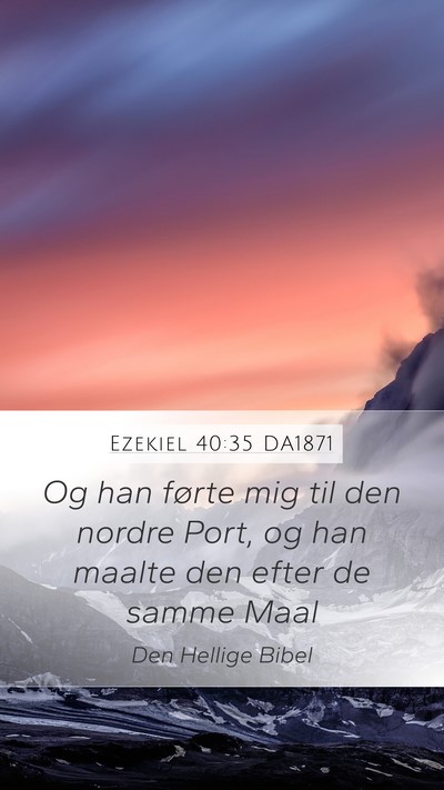Ezekiel 40:35 DA1871 Bible Verse Image
