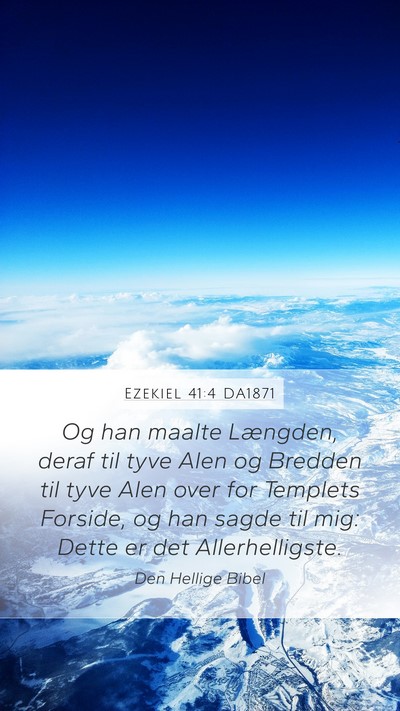 Ezekiel 41:4 DA1871 Mobile Phone Wallpaper - Og han maalte Længden, deraf til tyve Alen og - Mobile Bible Verse Wallpaper