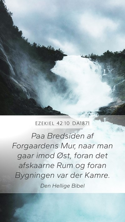 Ezekiel 42:10 DA1871 Bible Verse Image
