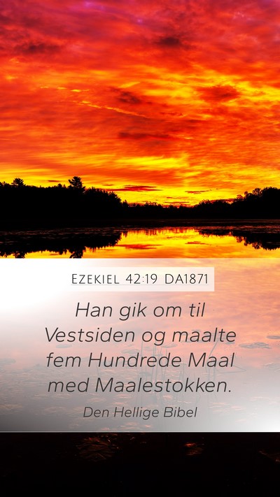 Ezekiel 42:19 DA1871 Bible Verse Image
