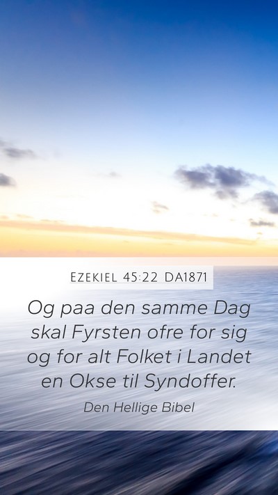Ezekiel 45:22 DA1871 Mobile Phone Wallpaper - Og paa den samme Dag skal Fyrsten ofre for sig og - Mobile Bible Verse Wallpaper