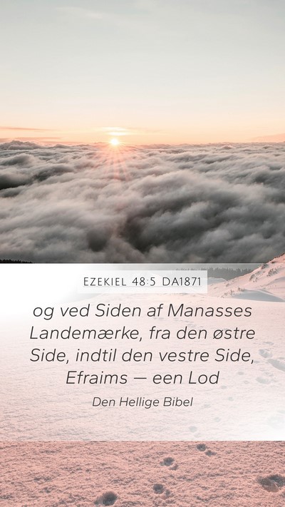 Ezekiel 48:5 DA1871 Mobile Phone Wallpaper - og ved Siden af Manasses Landemærke, fra den - Mobile Bible Verse Wallpaper