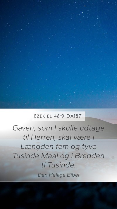 Ezekiel 48:9 DA1871 Mobile Phone Wallpaper - Gaven, som I skulle udtage til Herren, skal være - Mobile Bible Verse Wallpaper