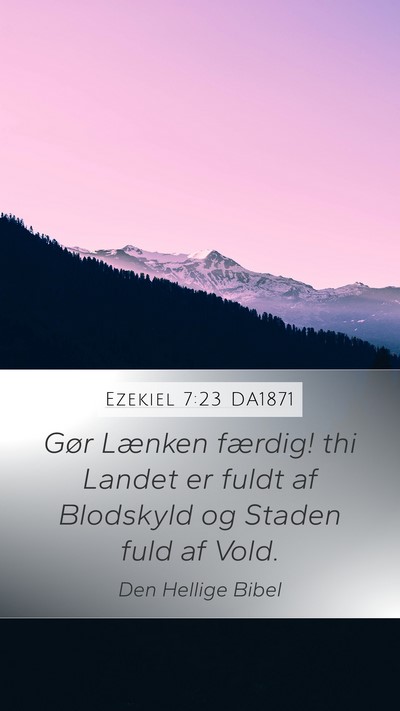 Ezekiel 7:23 DA1871 Bible Verse Image