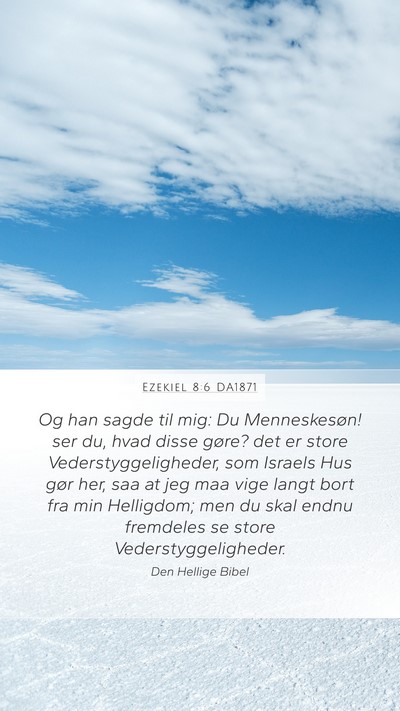 Ezekiel 8:6 DA1871 Bible Verse Image