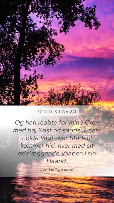 Ezekiel 9:1 DA1871 Mobile Phone Wallpaper - Og han raabte for mine Øren med høj Røst og - Mobile Bible Verse Wallpaper