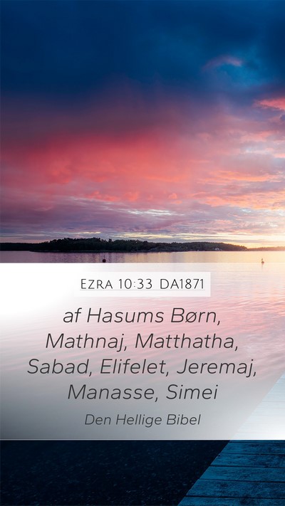 Ezra 10:33 DA1871 Mobile Phone Wallpaper - af Hasums Børn, Mathnaj, Matthatha, Sabad, - Mobile Bible Verse Wallpaper
