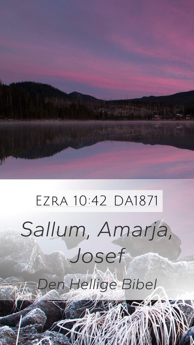 Ezra 10:42 DA1871 Mobile Phone Wallpaper - Sallum, Amarja, - Mobile Bible Verse Wallpaper