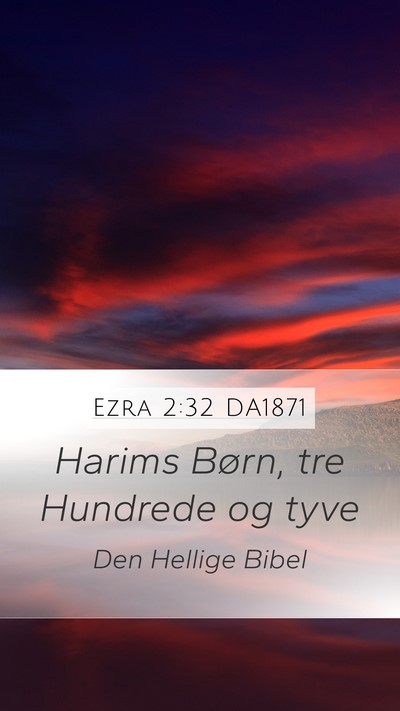 Ezra 2:32 DA1871 Mobile Phone Wallpaper - Harims Børn, tre Hundrede og - Mobile Bible Verse Wallpaper