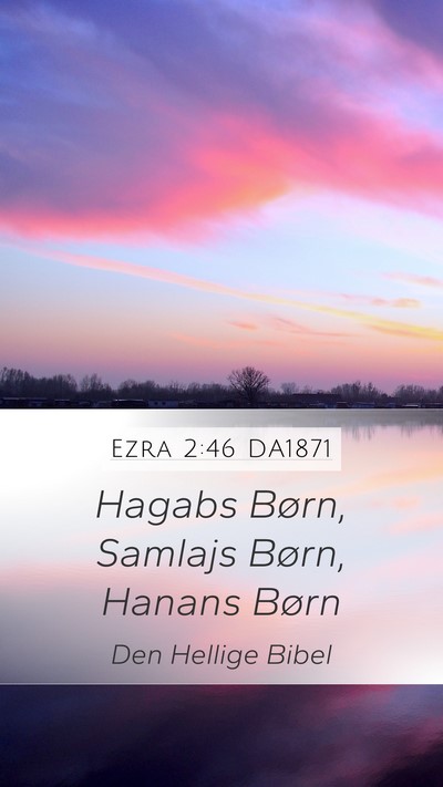 Ezra 2:46 DA1871 Mobile Phone Wallpaper - Hagabs Børn, Samlajs Børn, Hanans - Mobile Bible Verse Wallpaper