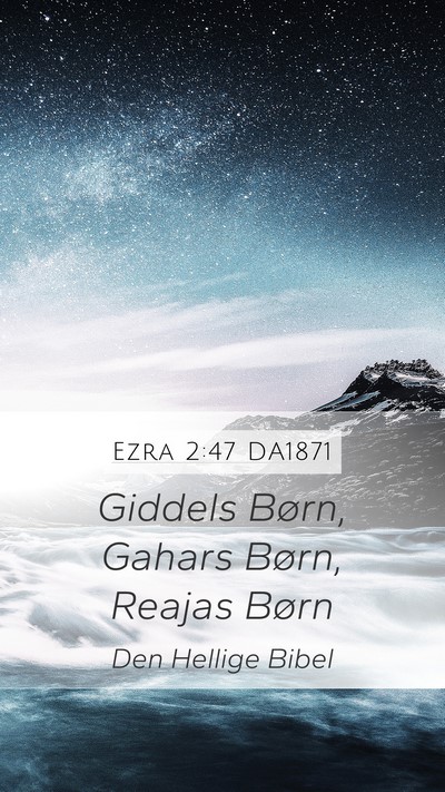 Ezra 2:47 DA1871 Mobile Phone Wallpaper - Giddels Børn, Gahars Børn, Reajas - Mobile Bible Verse Wallpaper
