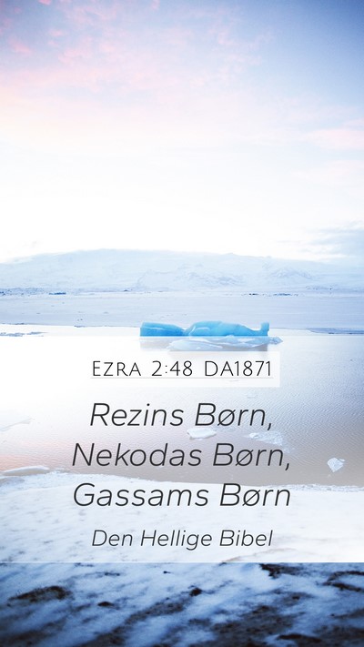 Ezra 2:48 DA1871 Mobile Phone Wallpaper - Rezins Børn, Nekodas Børn, Gassams - Mobile Bible Verse Wallpaper